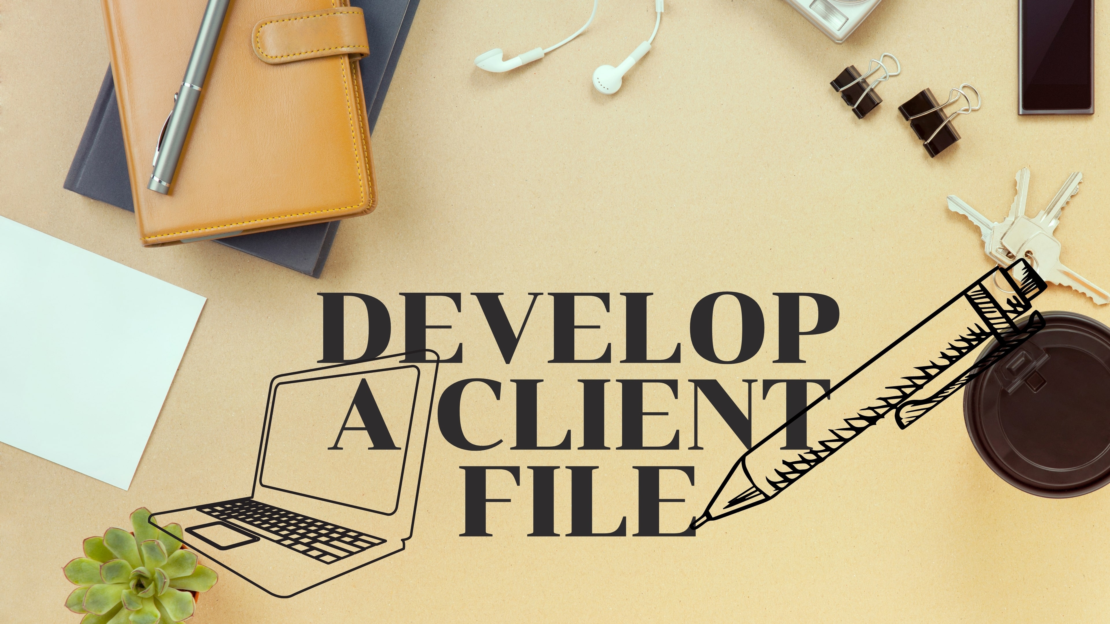 Develop a client file